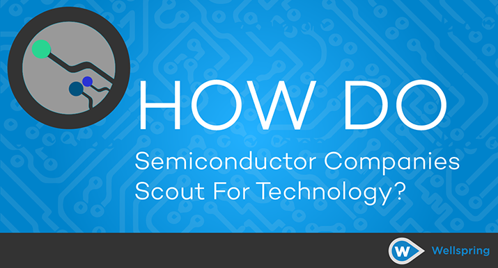 How do top semiconductor companies scout for new technology?