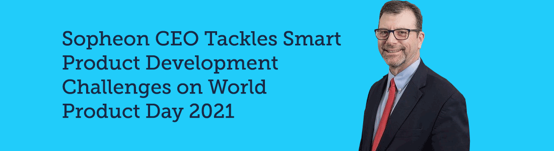 Sopheon CEO Tackles Smart Product Development Challenges on World Product Day 2021