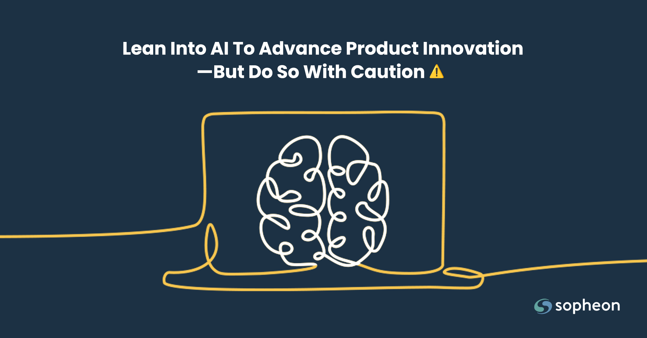 Lean into AI to advance product innovation—but do so with caution